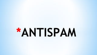 *ANTISPAM
 