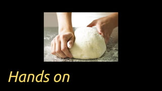 Hands on
 