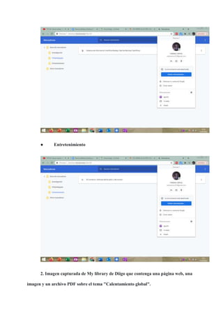 ● Entretenimiento
2. Imagen capturada de My library de Diigo que contenga una página web, una
imagen y un archivo PDF sobre el tema "Calentamiento global".
 