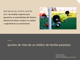 Reforma del Sistema Nacional de Salud RD-ley 16/2012 (versión 2.0)