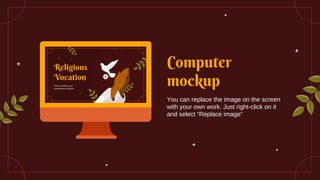 Computer
mockup
You can replace the image on the screen
with your own work. Just right-click on it
and select “Replace image”
 