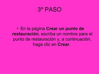3º PASO En la página  Crear un punto de restauración , escriba un nombre para el punto de restauración y, a continuación, haga clic en  Crear .  
