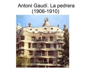 Antoni Gaudí. La pedrera (1906-1910) 