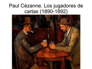 Paul Cézanne. Los jugadores de cartas (1890-1892) 