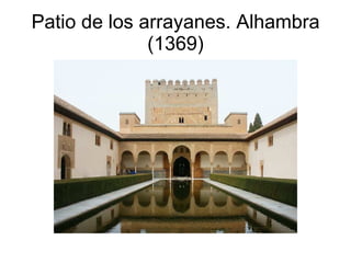 Patio de los arrayanes. Alhambra (1369) 