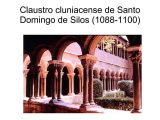 Claustro cluniacense de Santo Domingo de Silos (1088-1100) 