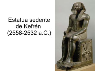 Estatua sedente de Kefrén  (2558-2532 a.C.) 