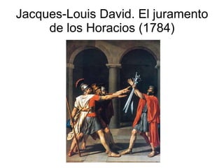 Jacques-Louis David. El juramento de los Horacios (1784) 