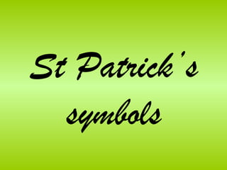 St Patrick’s
  symbols
 