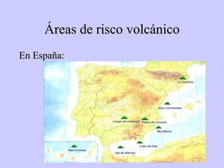 Á reas de risco volcánico En España: 