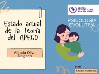 PSICOLOGÍA
EVOLUTIVA
Alfredo Oliva
Delgado
 