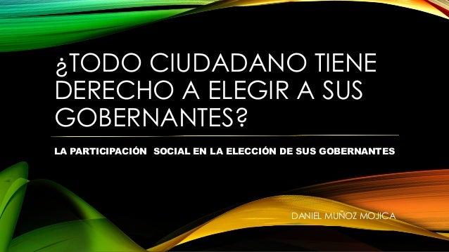 Todo ciudadano tiene derecho a elegir. Ética