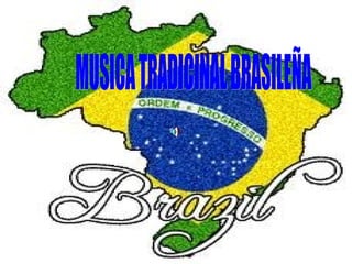 MUSICA TRADICINAL BRASILEÑA 