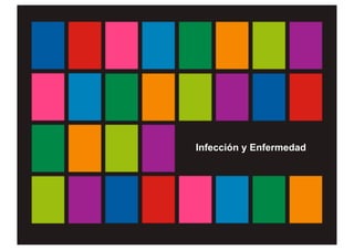 Infección y Enfermedad
 