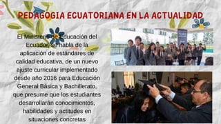 El Ministerio de Educación del
Ecuador, se habla de la
aplicación de estándares de
calidad educativa, de un nuevo
ajuste c...