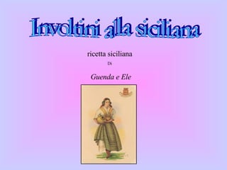Involtini alla siciliana  ricetta siciliana Di Guenda e Ele 