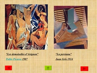 “Les demoiselles d’Avignon”   “La persiana”
Pablo Picasso 1907            Juan Gris 1914
 