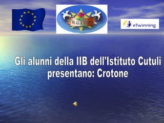 Gli alunni della IIB dell'Istituto Cutuli presentano: Crotone 