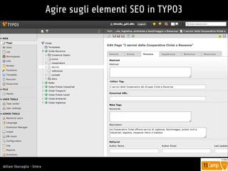!
William Sbarzaglia - Intera
Agire sugli elementi SEO in TYPO3
 