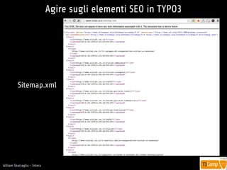 !
William Sbarzaglia - Intera
Agire sugli elementi SEO in TYPO3
Sitemap.xml
 