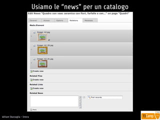 !
William Sbarzaglia - Intera
Usiamo le “news” per un catalogo
 