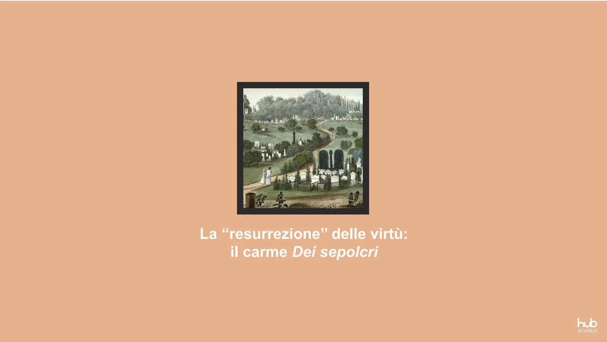 La ‘‘resurrezione’’ delle virtù:
il carme Dei sepolcri
 