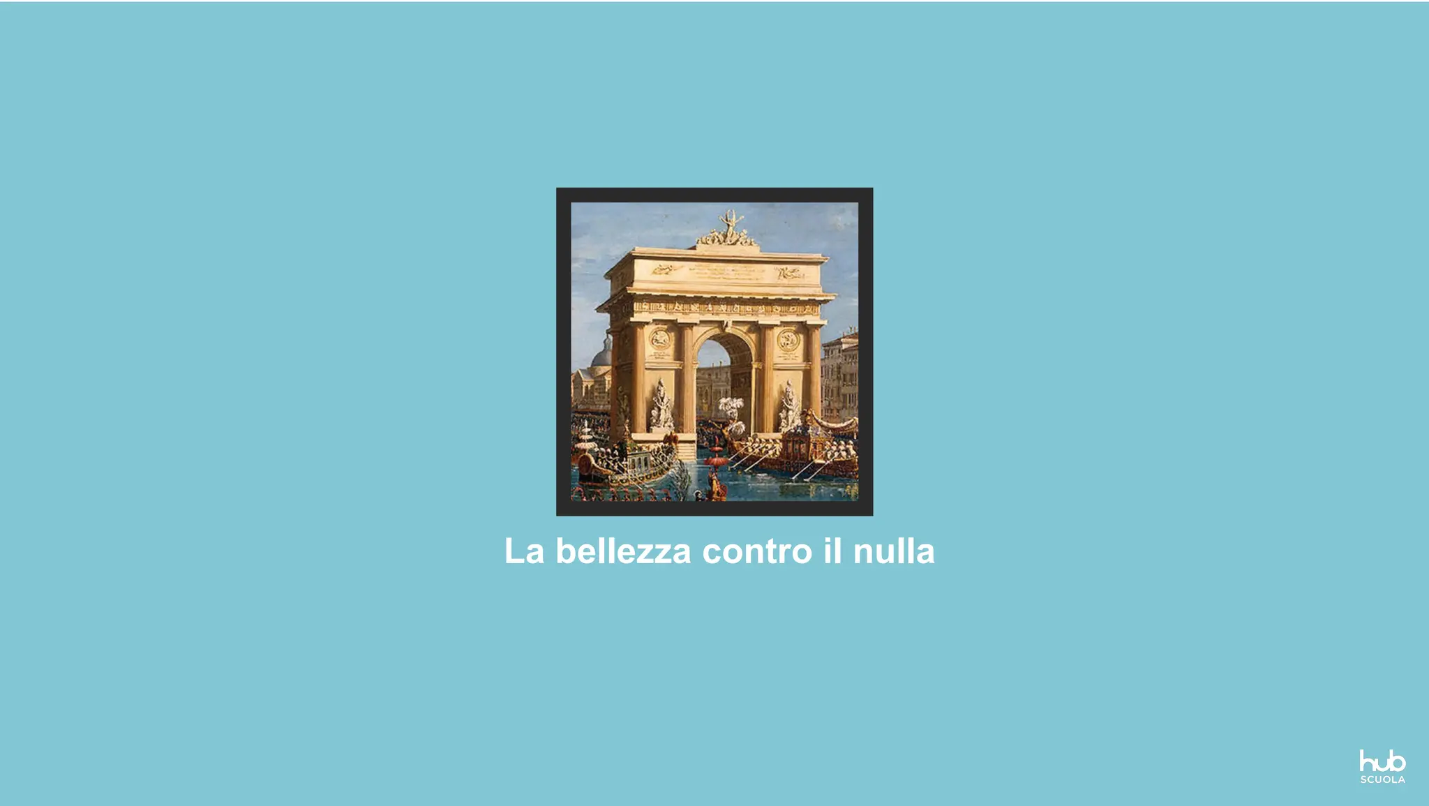 La bellezza contro il nulla
 
