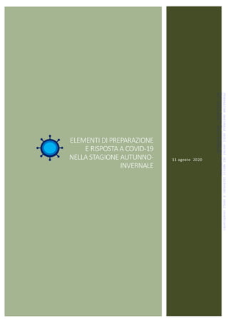 ELEMENTI DI PREPARAZIONE
E RISPOSTA A COVID-19
NELLA STAGIONE AUTUNNO-
INVERNALE
11 agosto 2020
FEDERAZIONENAZIONALEDEGLIO...