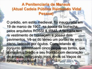 Alguns livros antigos, sua localização fica próxima a Antiga Prefeitura de Manaus, que situava-se no Palácio Rio Negro.Colégio estadual Dom Pedro IIO prédio atual, localizado na antiga rua municipal, hoje Av. sete de setembro, foi construído entre os anos de 1881 e 1886 que gymnasio amazonense, nos moldes do colégio Pedro 2 do Rio de Janeiro. Importante notar a beleza da grade de ferro forjado com vasos, que circunda toda estrutura. Na época de sua inauguração vários museus e bibliotecas juntaram-se no mesmo prédio. Em 1905, o colégio foi o palco de uma rebelião deflagrada por alunos insatisfeitos com o ensino, resultou em quebra generalizada e quase um ano de paralisação das atividades. 