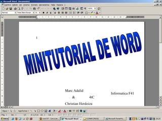 MINITUTORIAL DE WORD Marc Adalid  &  4tC Christian Herdoiza Informatica F41 