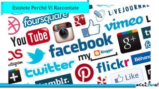 Esistete Perch Vi Raccontate
 
