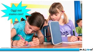 http://www.focusjunior.it/
Oggi noi
siamo cosi!
 