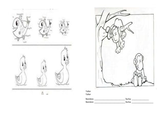 Taller
Taller
Nombre: ___________________________ fecha: _______________
Nombre: ___________________________ fecha: ___________________
 