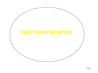 Instrumentación



                  126
 