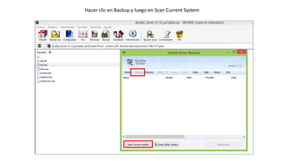 Hacer clic en Backupy luego en ScanCurrentSystem  