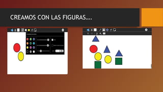 CREAMOS CON LAS FIGURAS….
 