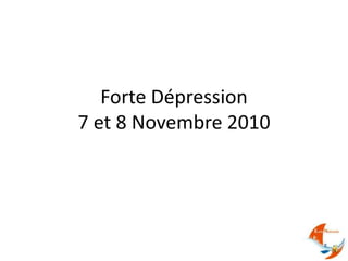 Forte Dépression7 et 8 Novembre 2010 