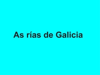 As rías de Galicia
 