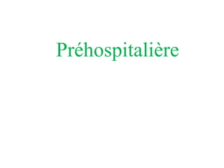 Préhospitalière
 