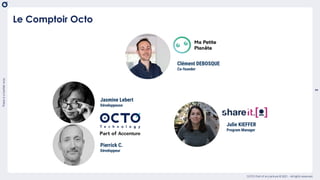 There
is
a
better
way
2
OCTO Part of Accenture © 2021 - All rights reserved
Le Comptoir Octo
Clément DEBOSQUE
Co-founder
J...