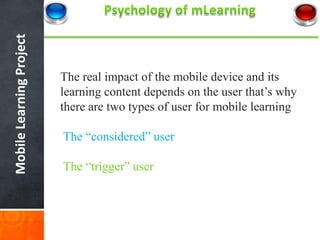 Mobile Learning Project


                          The real impact of the mobile device and its
                         ...