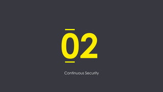 02Continuous Security
 