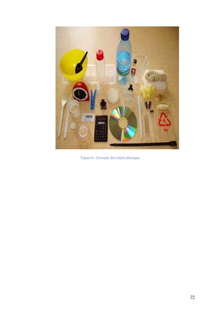 22
Figure 8 - Exemple des objets plastique.
 