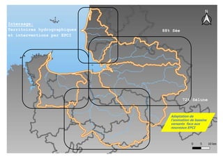 3/94
Intersage:
Territoires hydrographiques
et interventions par EPCI
88% Sée
72% Sélune
Adaptation de
l’animation de bassins
versants face aux
nouveaux EPCI
 