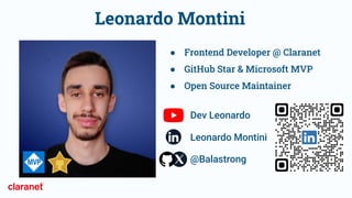 @Balastrong
Leonardo Montini
Dev Leonardo
● Frontend Developer @ Claranet
● GitHub Star & Microsoft MVP
● Open Source Maintainer
Leonardo Montini
 