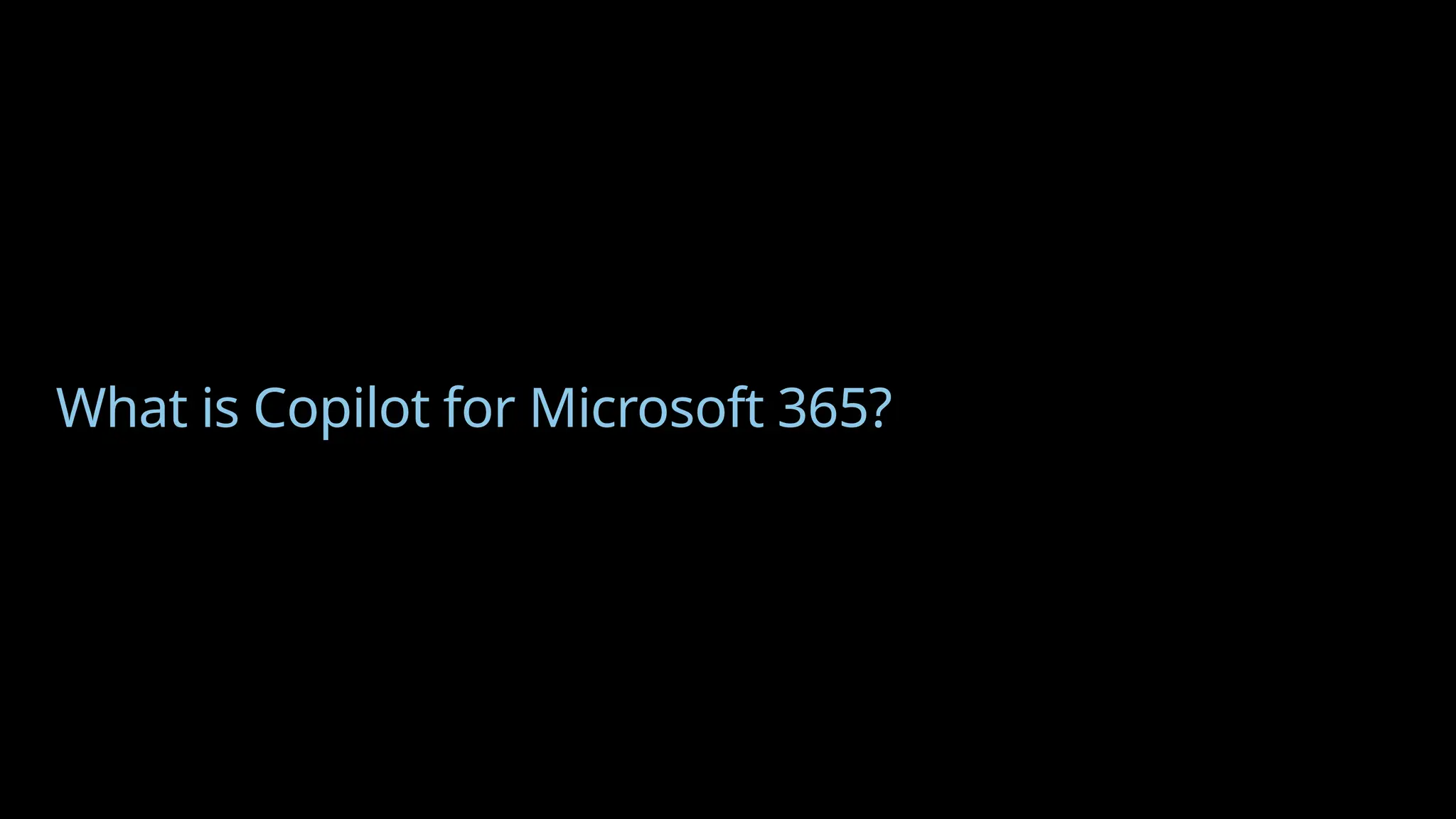 What is Copilot for Microsoft 365?
 
