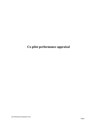 Co pilot performance appraisal
Job Performance Evaluation Form
Page 1
 