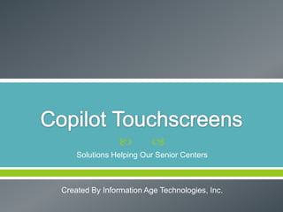         
    Solutions Helping Our Senior Centers



Created By Information Age Technologies, Inc.
 