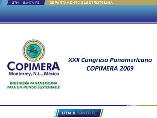 Prof. MBA Ing. José Stella
XXII Congreso Panamericano
COPIMERA 2009
 