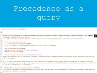 Precedence as a
query
 